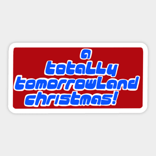 Totally Tomorrowland Christmas Sticker